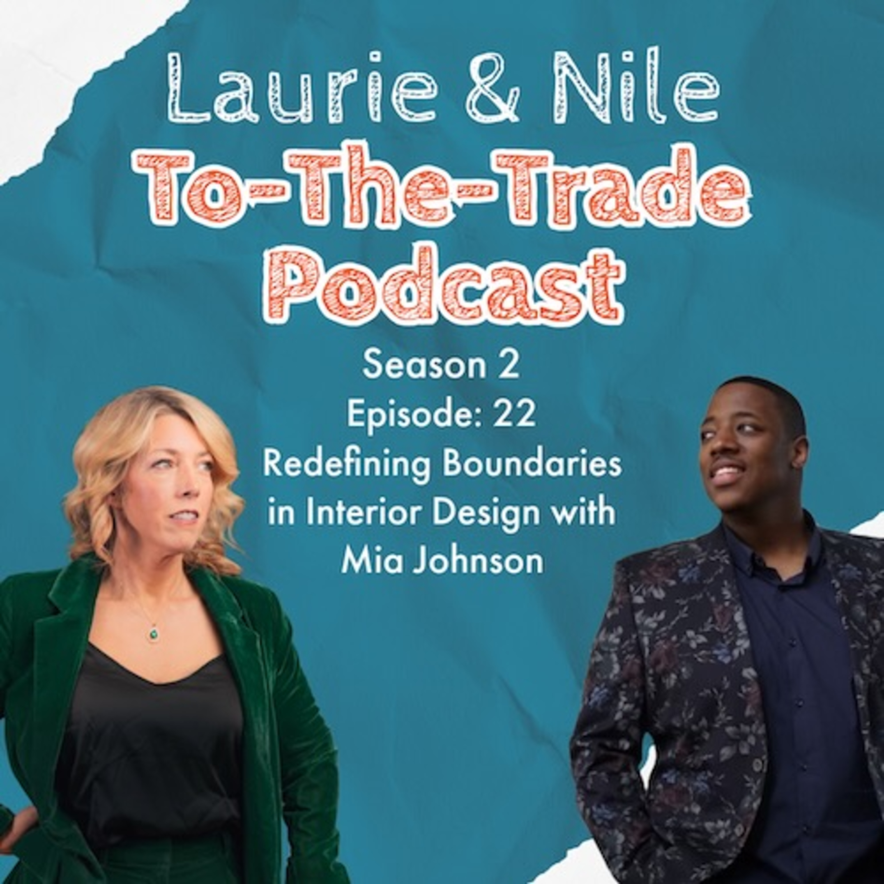 TTT S2E22 Redefining Boundaries in Interior Design with Mia Johnson episode artwork