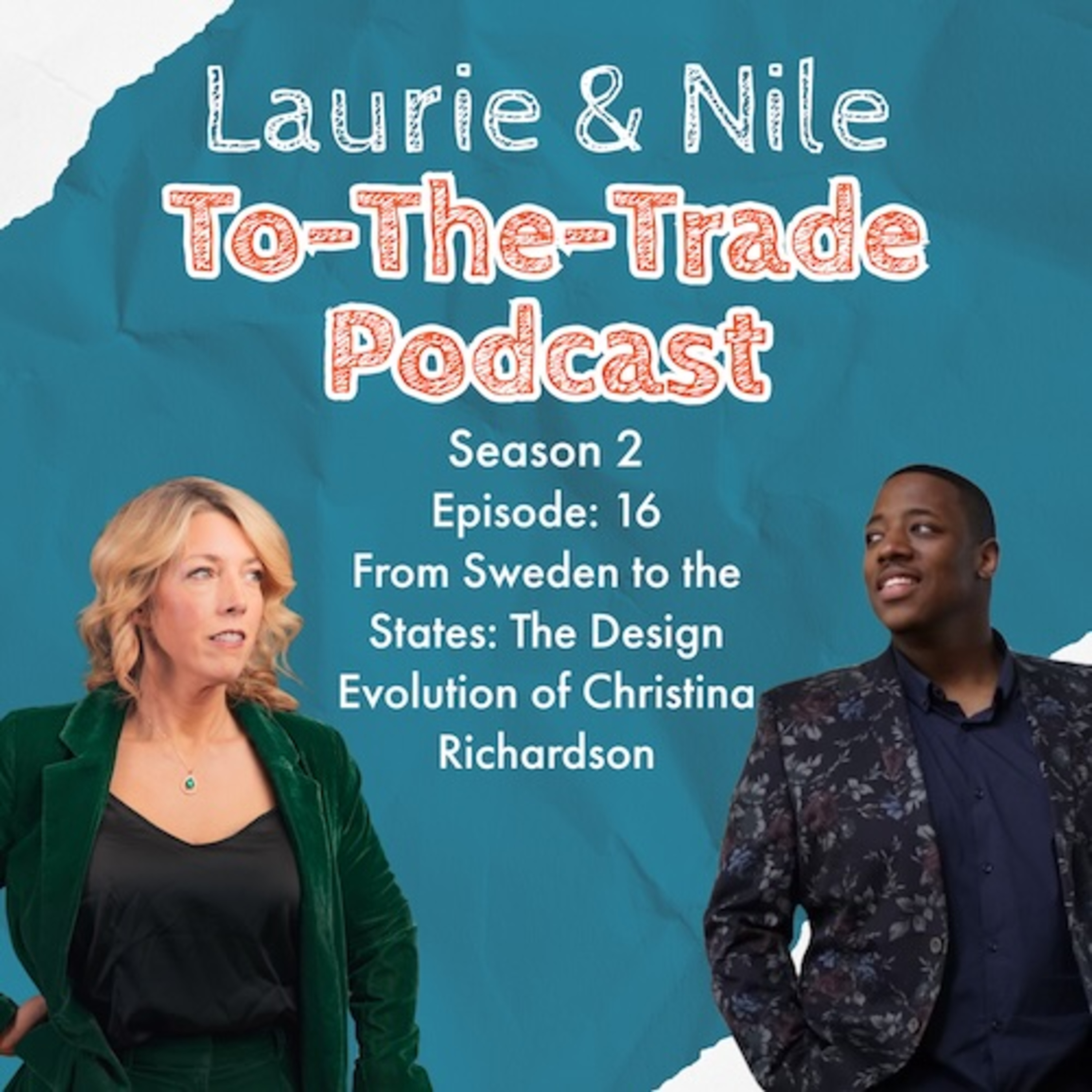 TTT-S2E16-From Sweden to the States: The Design Evolution of Christina Richardson episode artwork