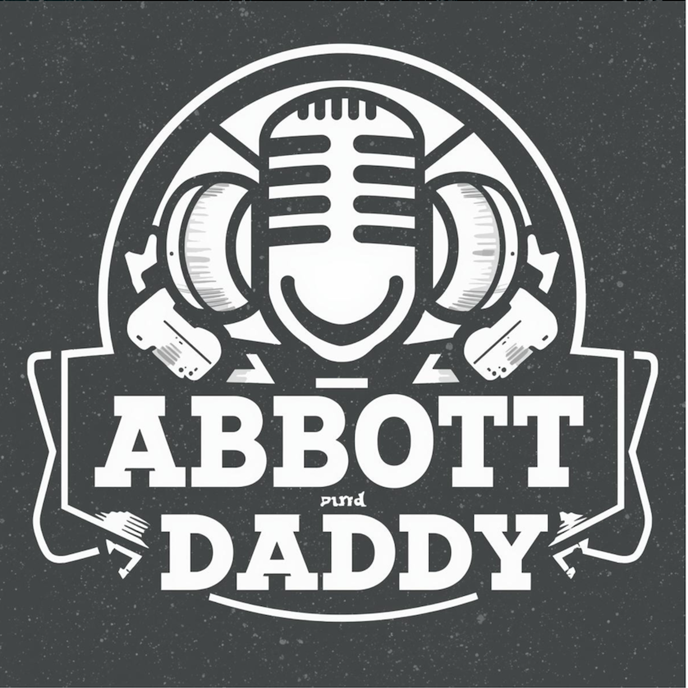 Daddy and Abbott Podcast podcast artwork