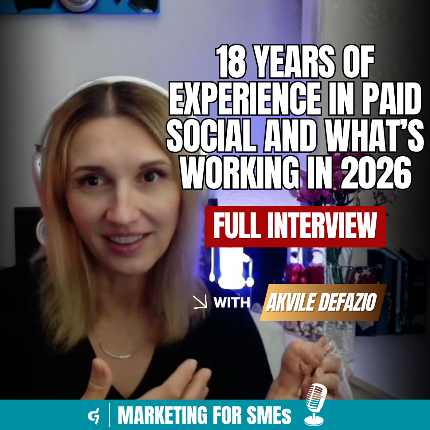 Akvile DeFazio on 18 Years of Experience in Paid Social and What's Working in 2026