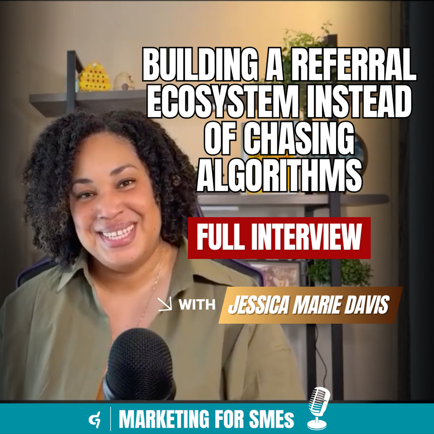 Jessica Marie Davis on Building a Referral Ecosystem Instead of Chasing Algorithms
