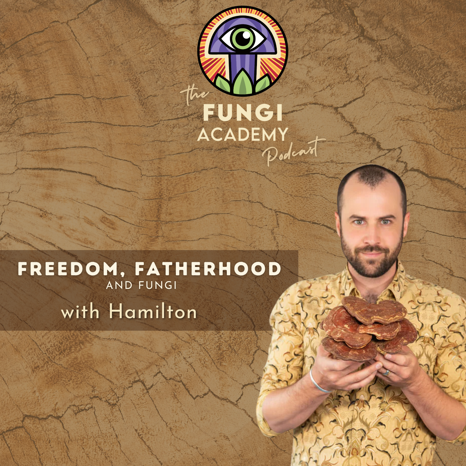 Freedom, Fatherhood, and Fungi with Hamilton episode artwork