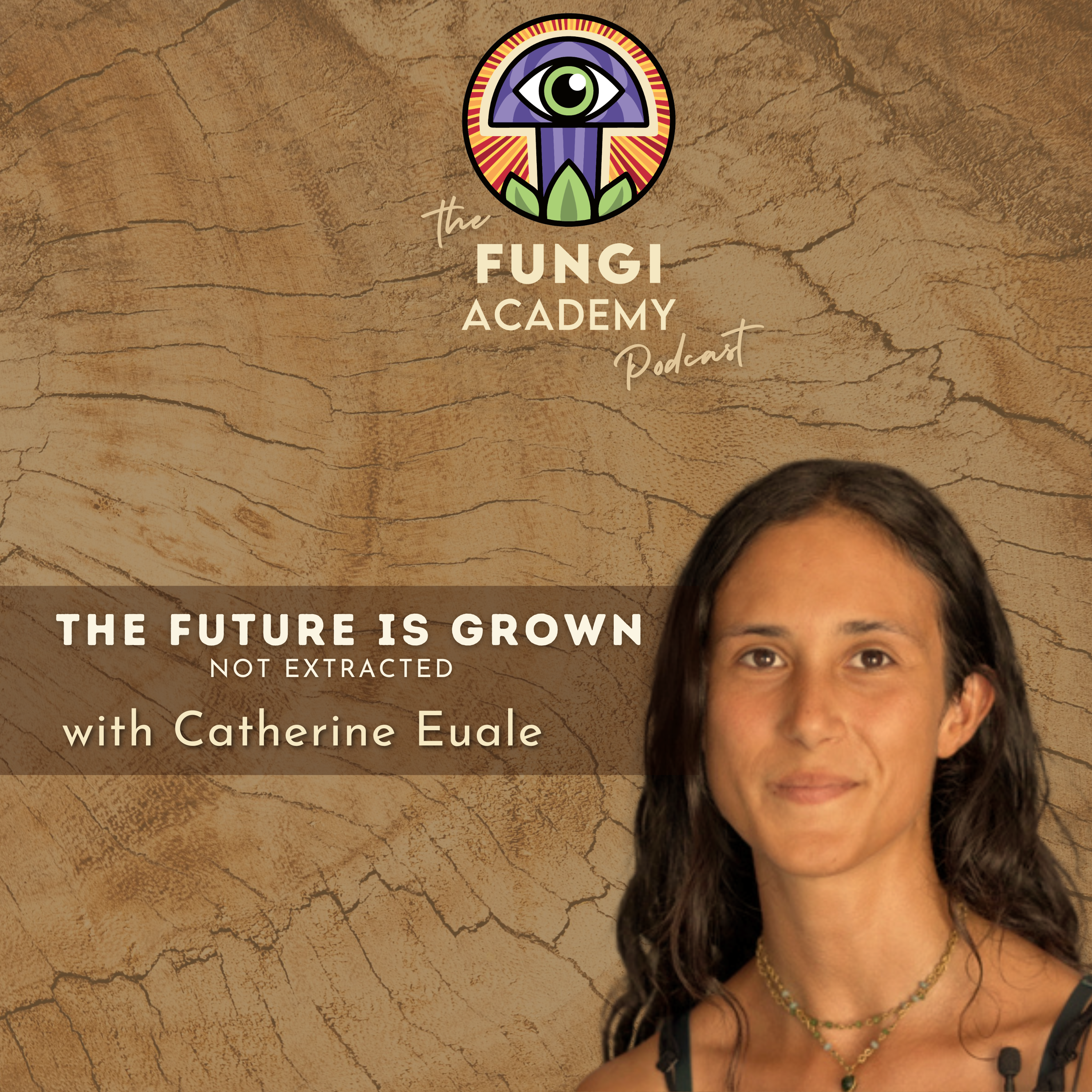 The Future is Grown, not Extracted with Catherine Euale episode artwork