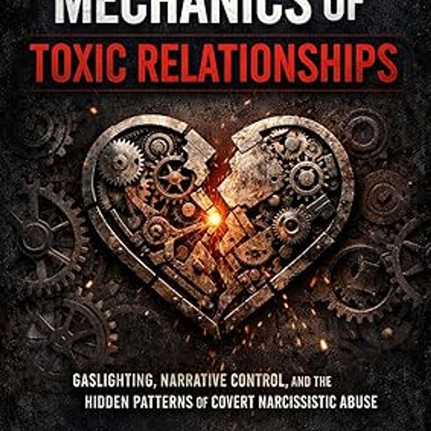 The Mechanics of Toxic Relationships full audio book episode artwork