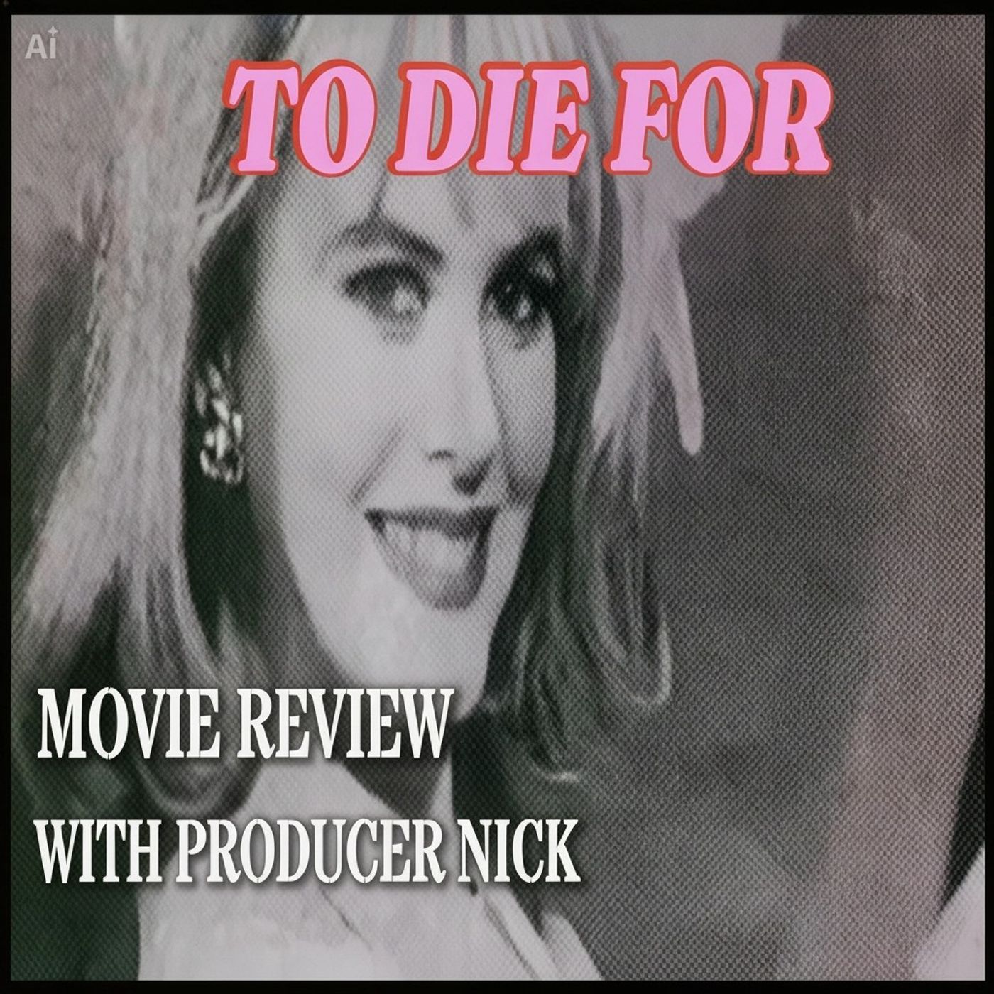 To Die For (1995) Movie Review episode artwork