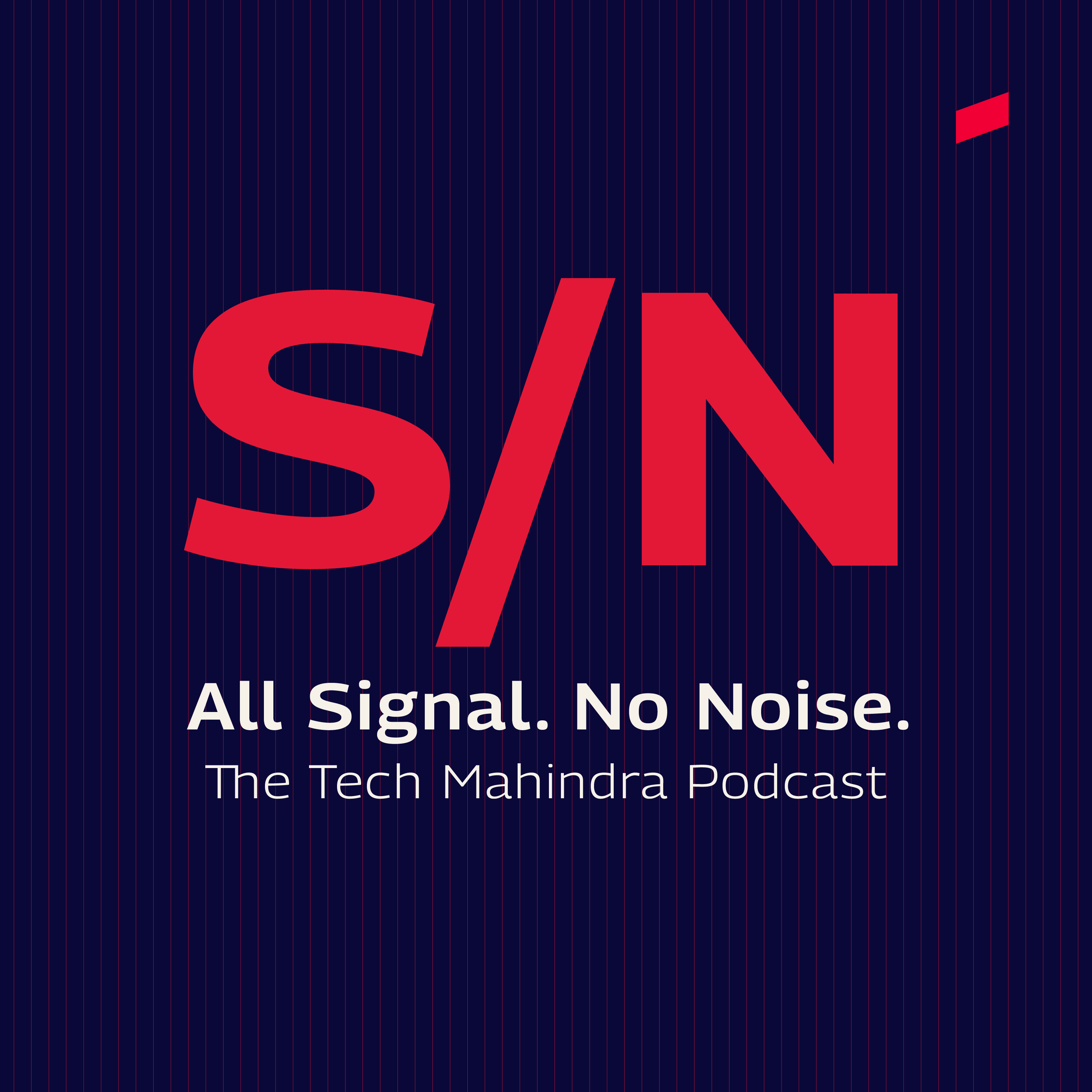 S/N: All Signal. No Noise.