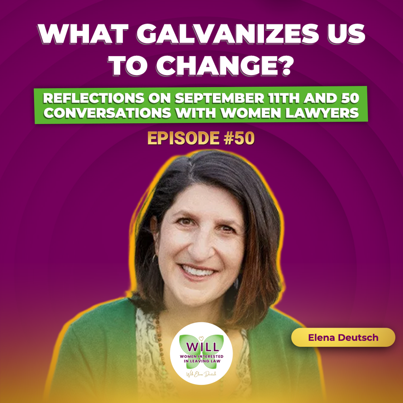 What Galvanizes Us to Change? Reflections on September 11th and 50 Conversations with Women Lawyers episode artwork