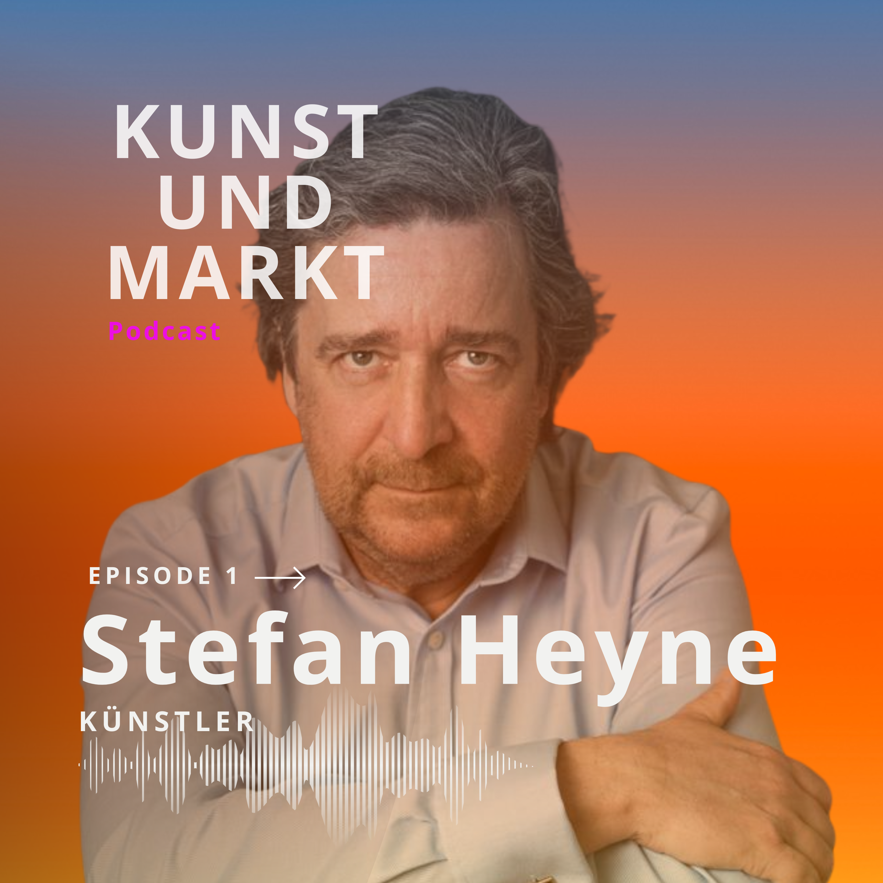 Mit Stefan Heyne - Künstler & Fotograf - Über Erfolg und den Wandel des Kunstmarkts episode artwork