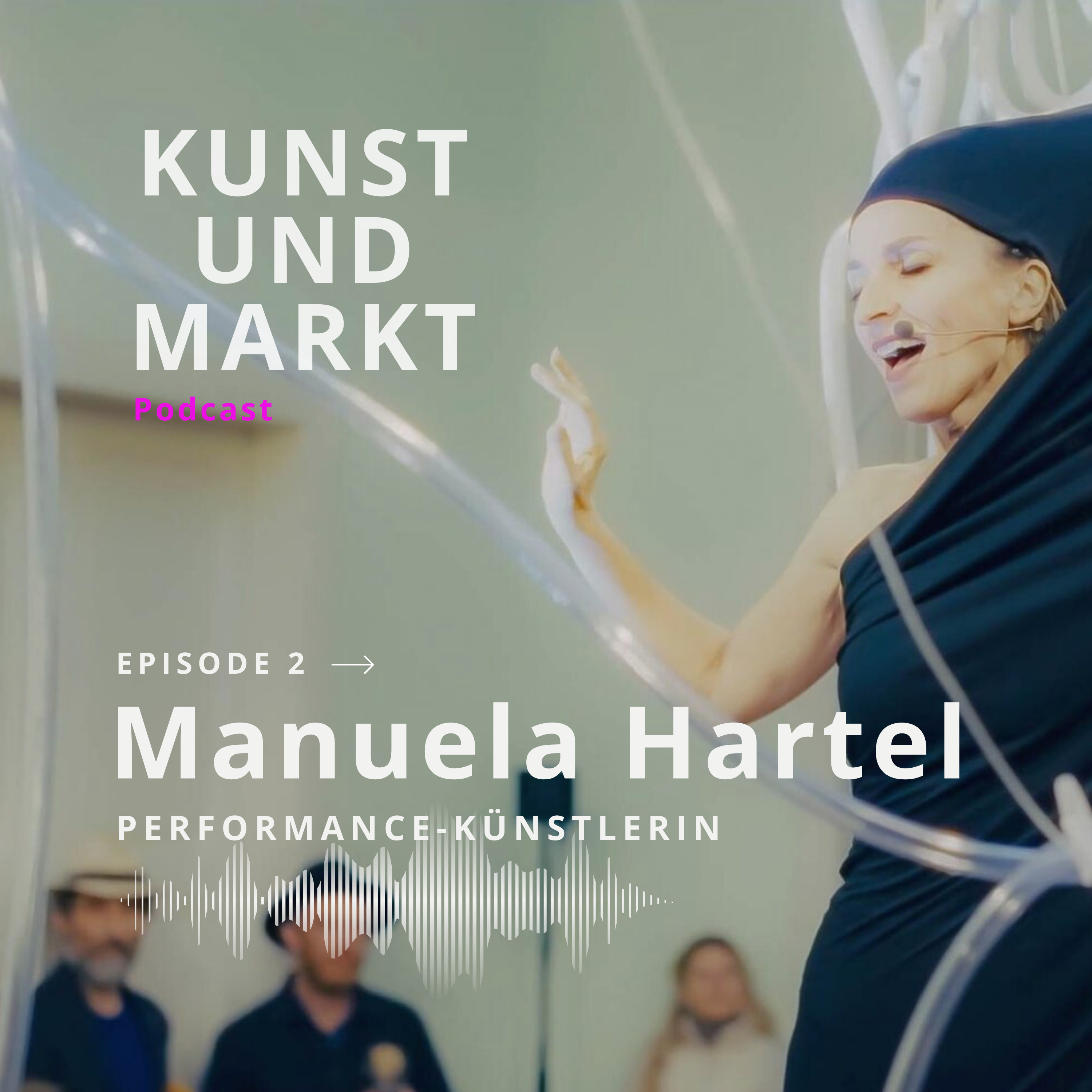 Mit Manuela Hartel - Performance-Künstlerin - Über Vermarktung, Positionierung und das Netzwerken episode artwork