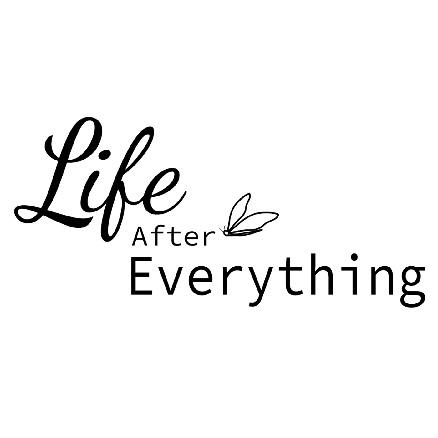 Life After Everything