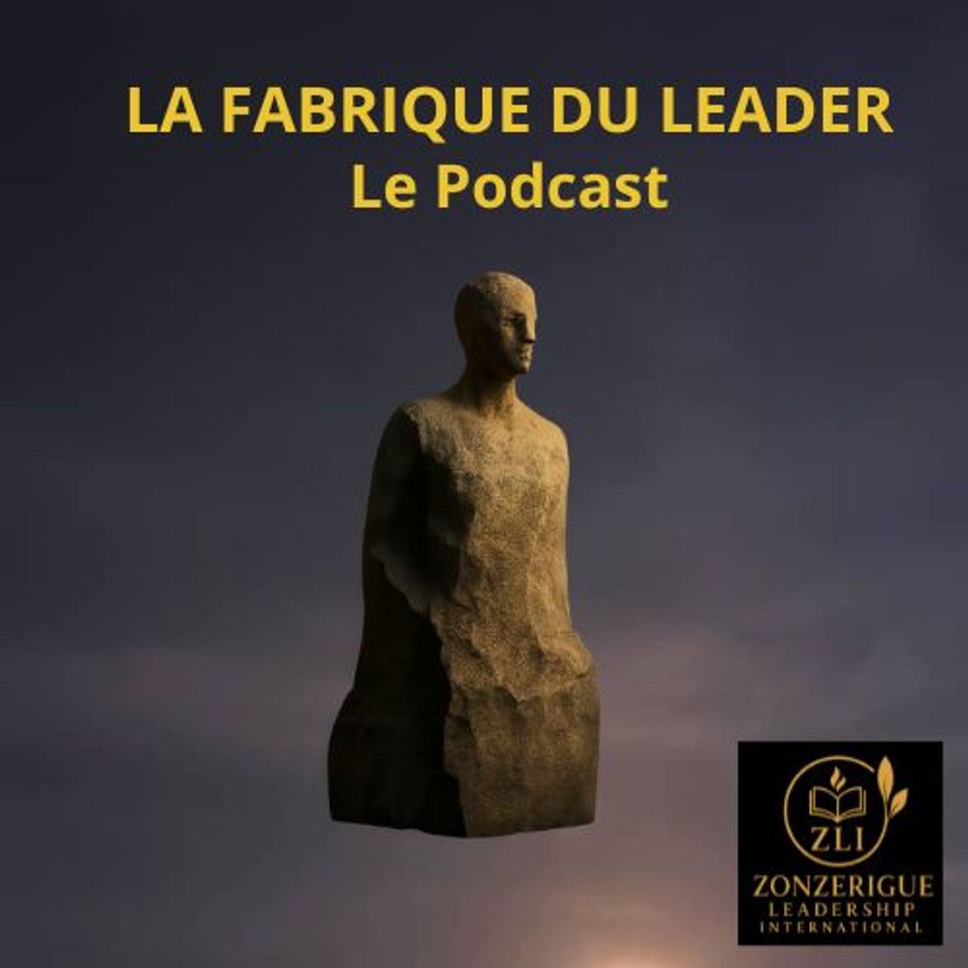 LA FABRIQUE DU LEADER - LE PODCAST podcast artwork