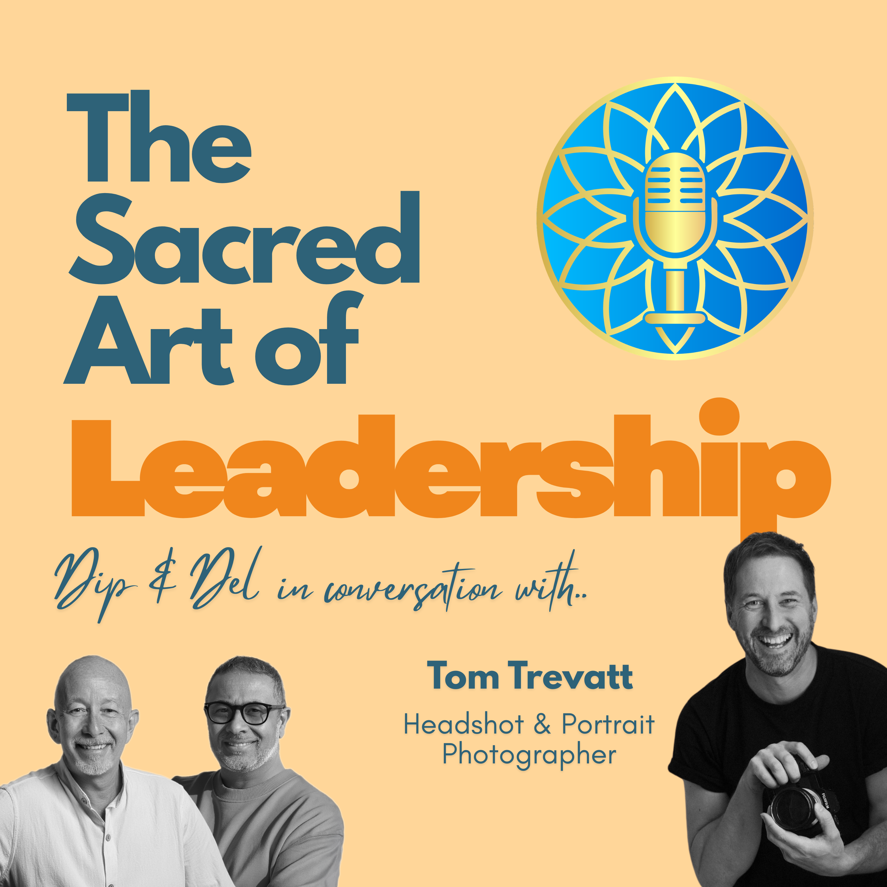 Episode 10 "Putting the Art in The Sacred Art of Leadership" with Tom Trevatt.