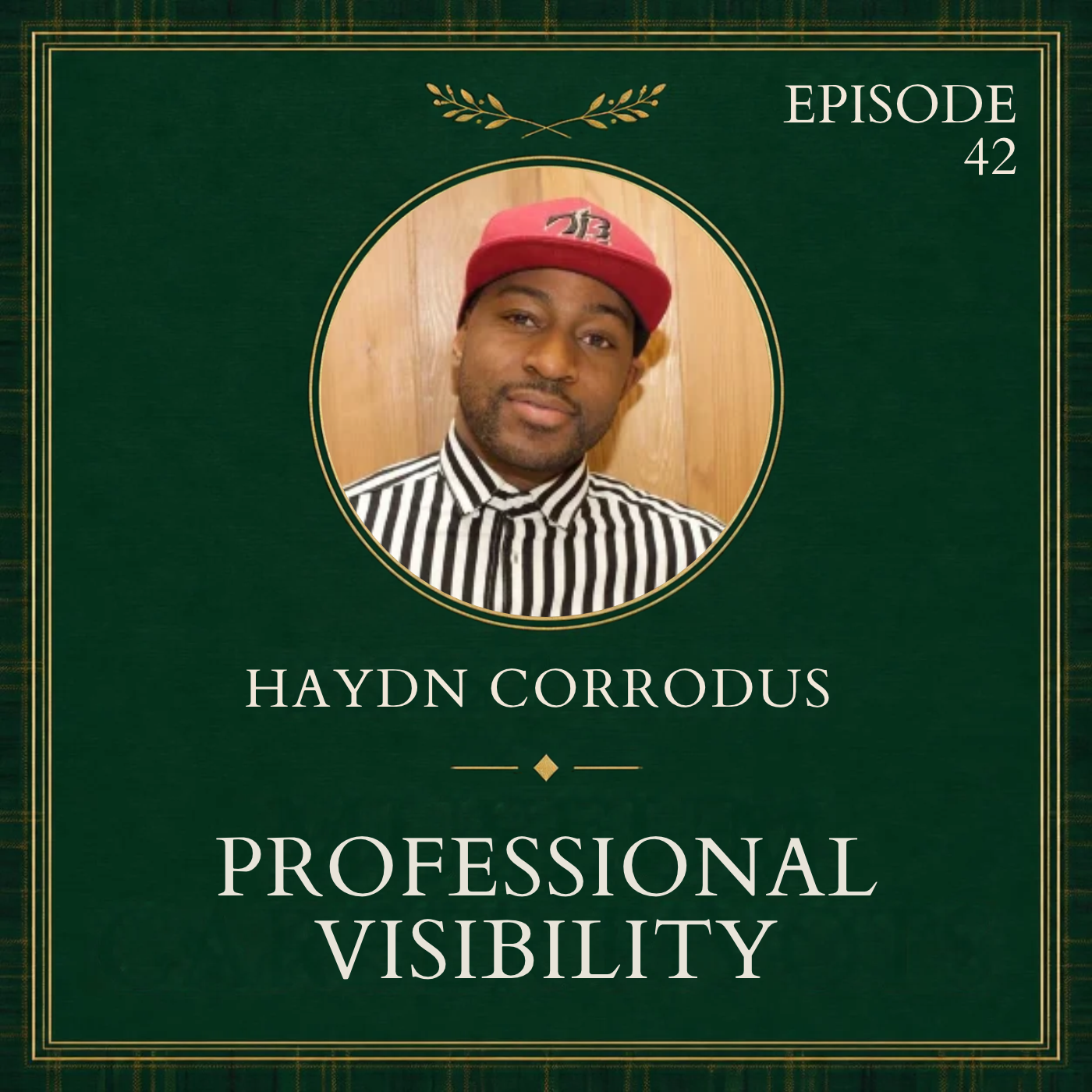 42. Do You Need a Personal Brand? Professional Visibility with Haydn Corrodus