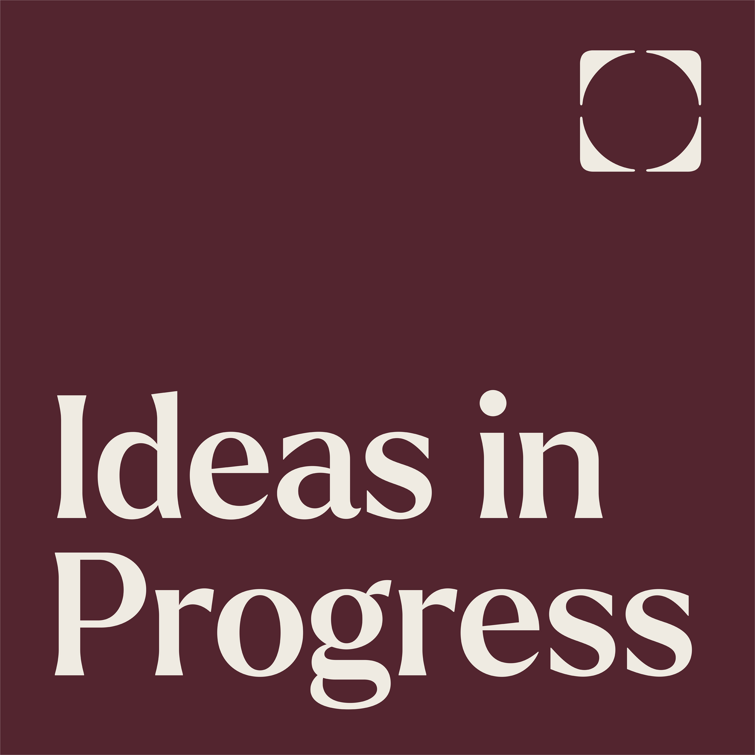Ideas in Progress