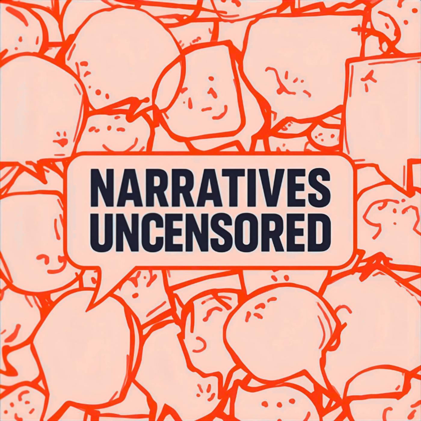 Narratives Uncensored