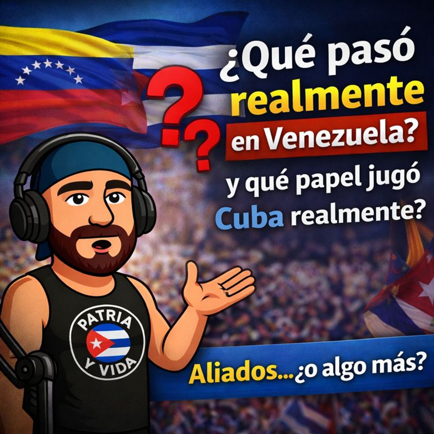 ¿Qué pasó realmente en Venezuela? ¿Cuba era su aliado? episode artwork