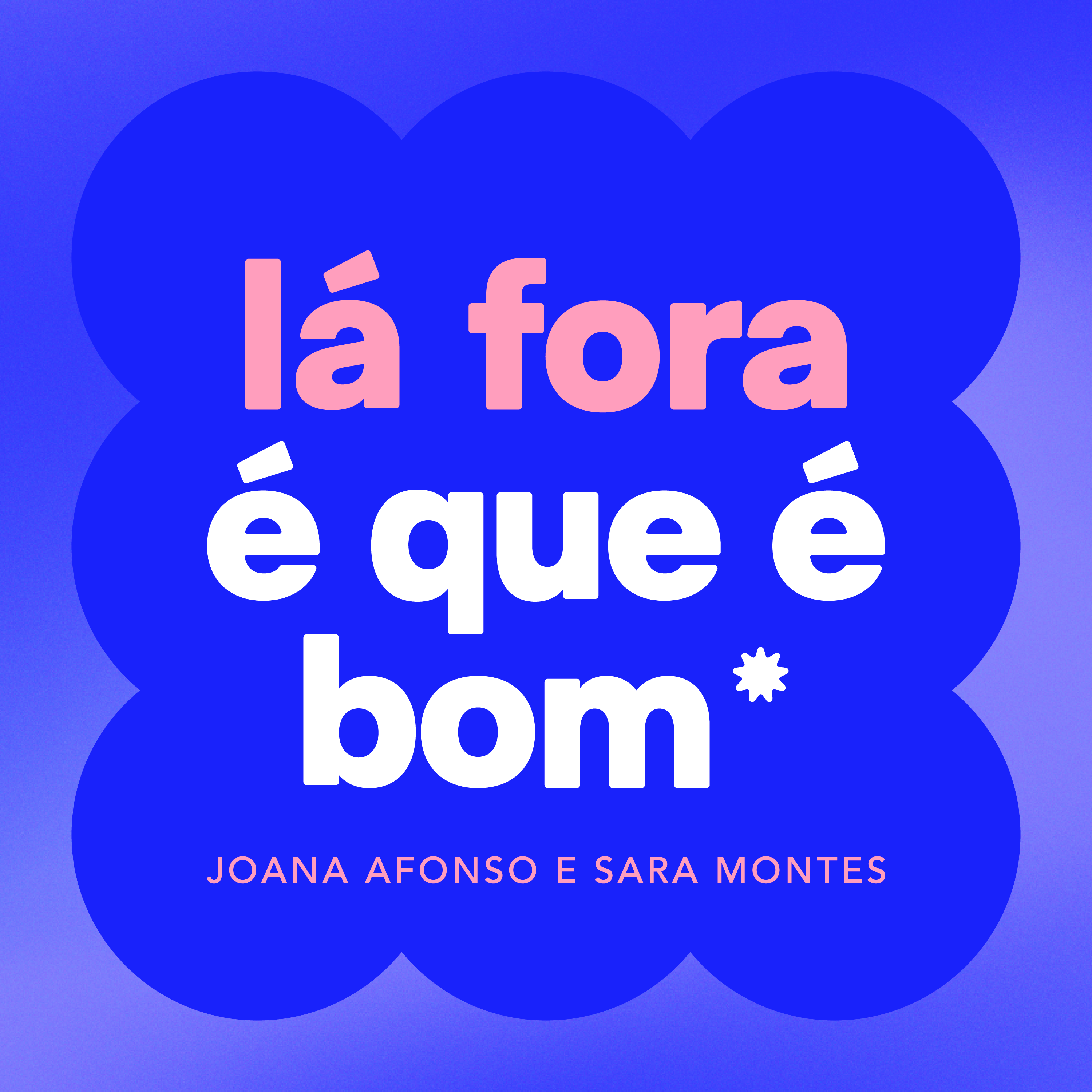 lá fora é que é bom