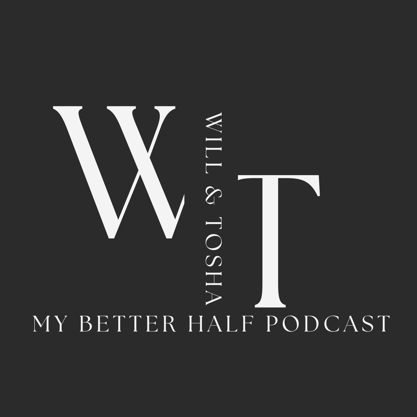 My better Half with Will & Tosha podcast artwork
