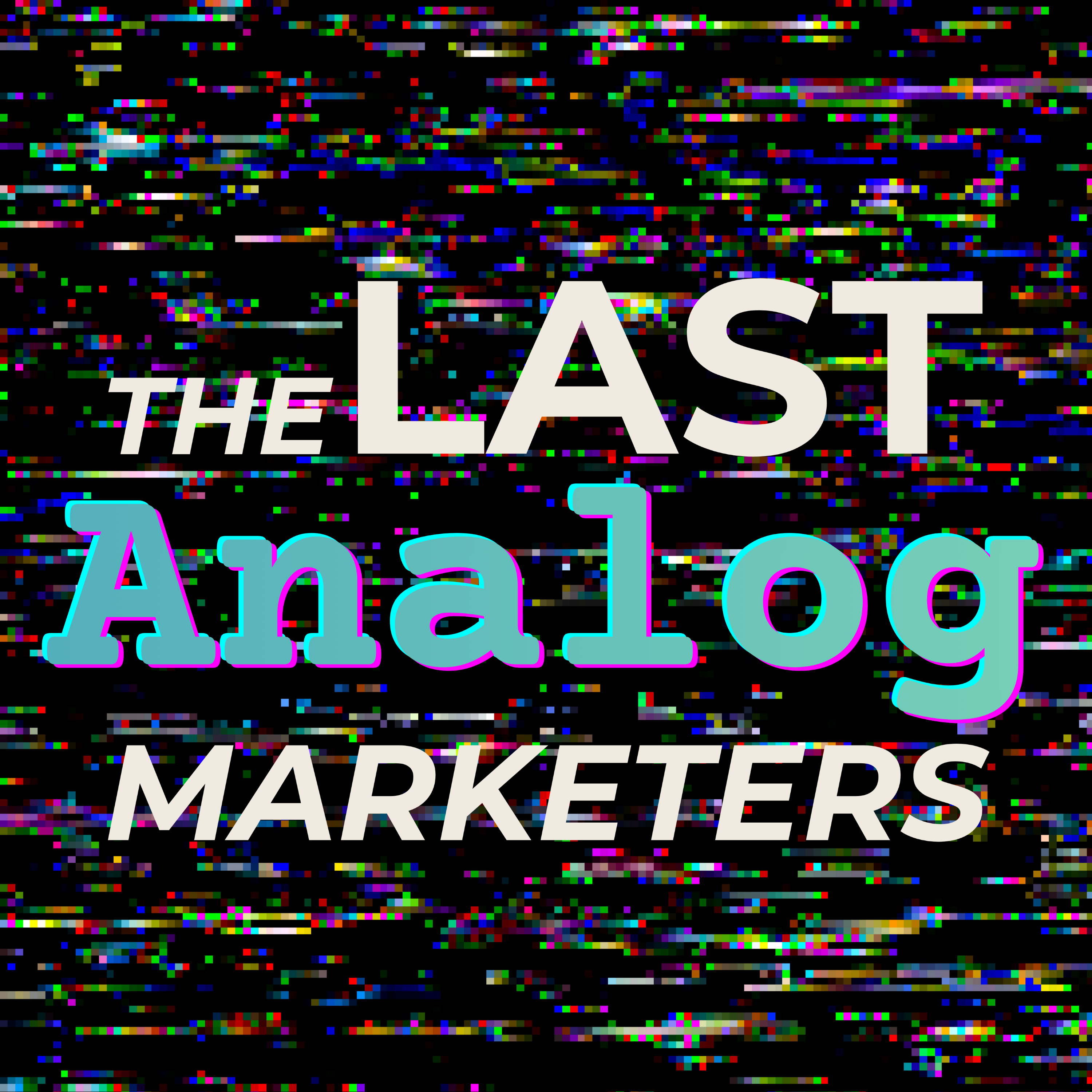 The Last Analog Marketers podcast artwork