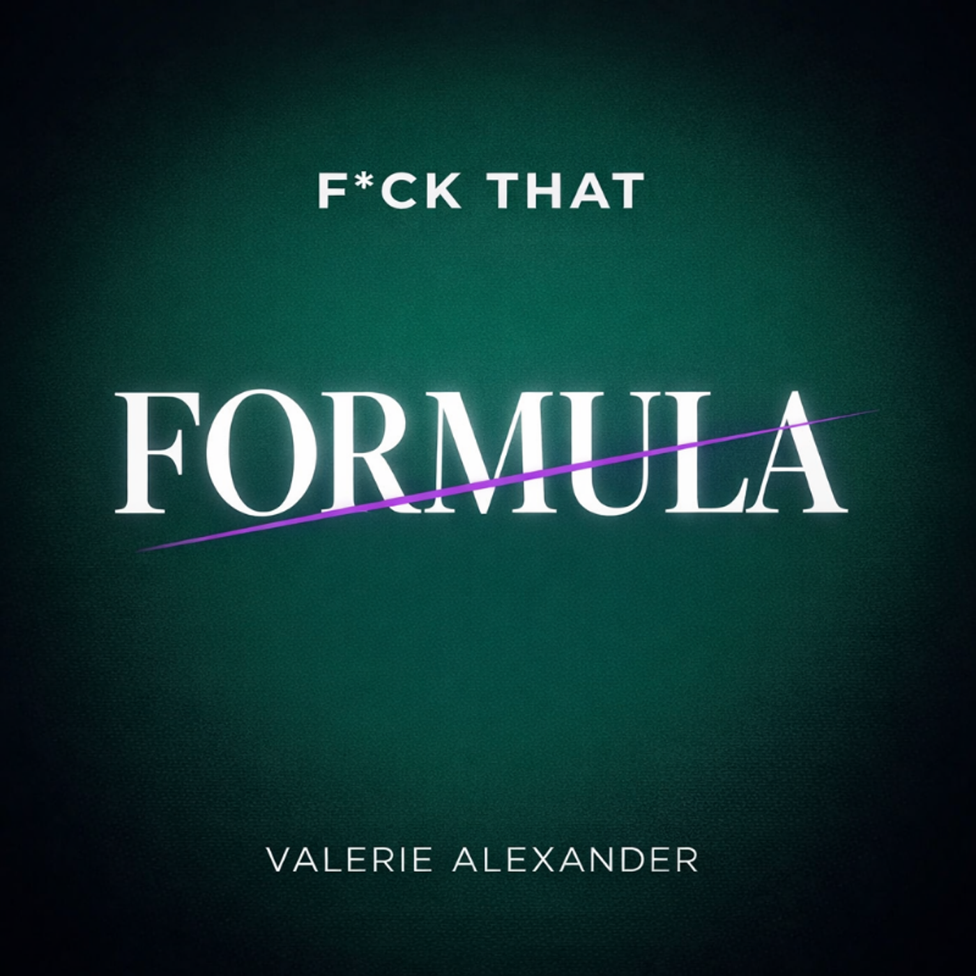 F*ck That Formula
