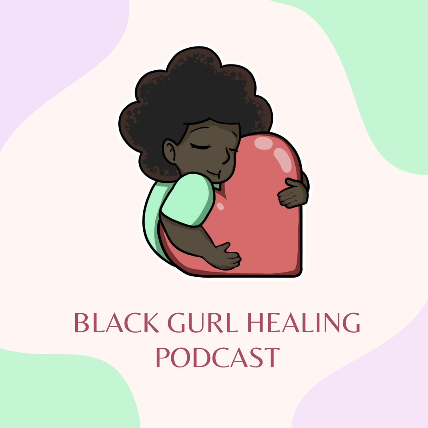 Black Gurl Healing Podcast podcast artwork