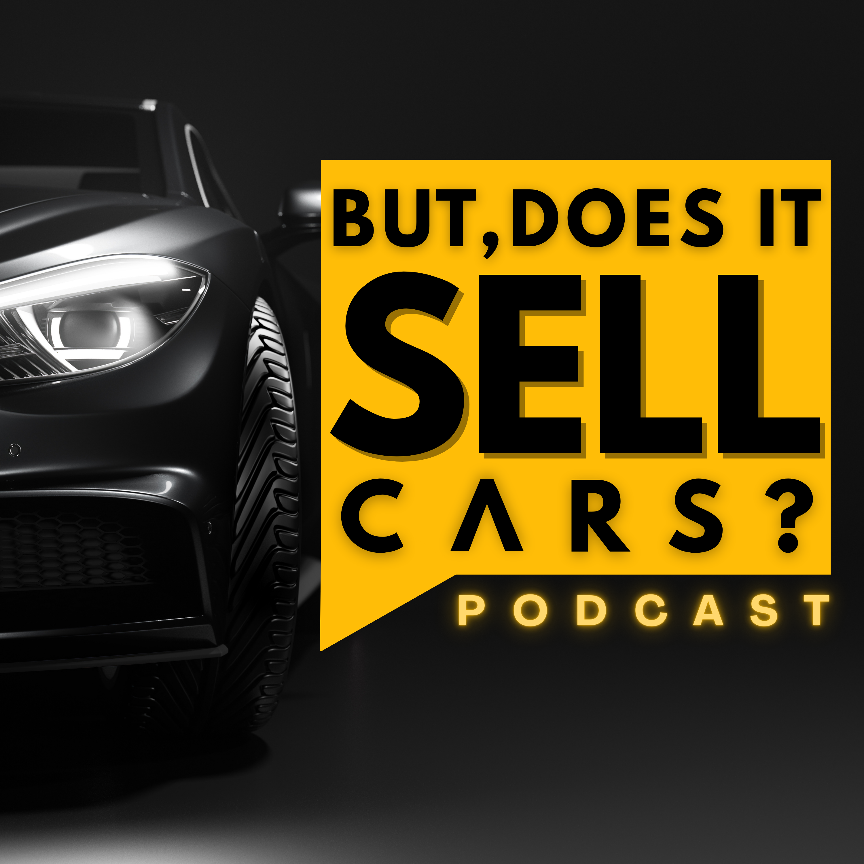But, Does It Sell Cars? podcast artwork