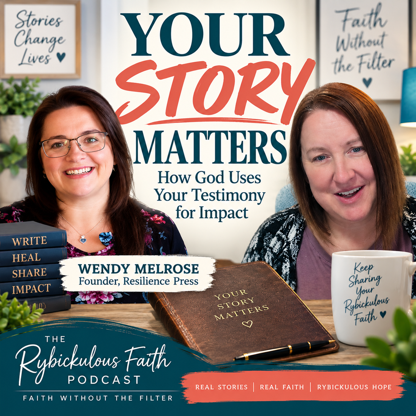 How to Share Your Testimony: Why Your Story Matters to God | Wendy Melrose episode artwork