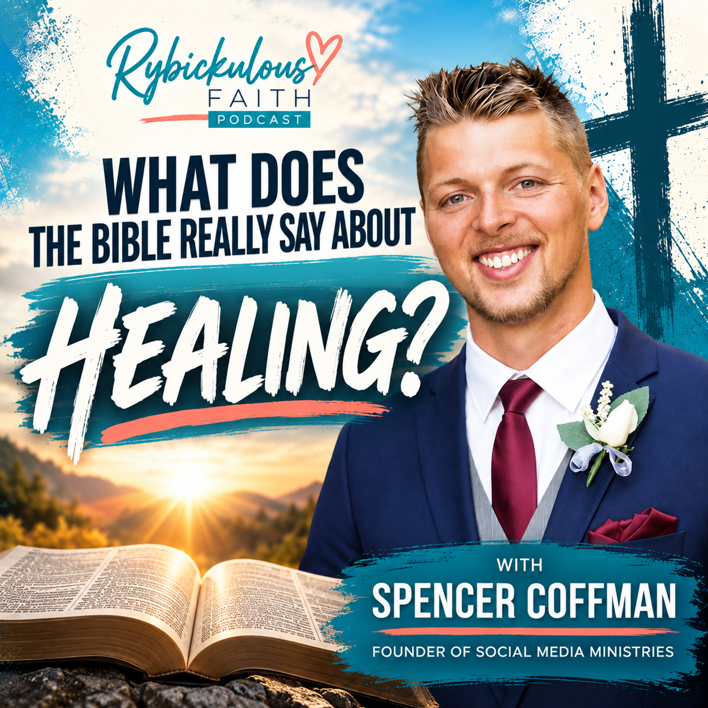 What Does the Bible Really Say About Healing? | Spencer Coffman episode artwork