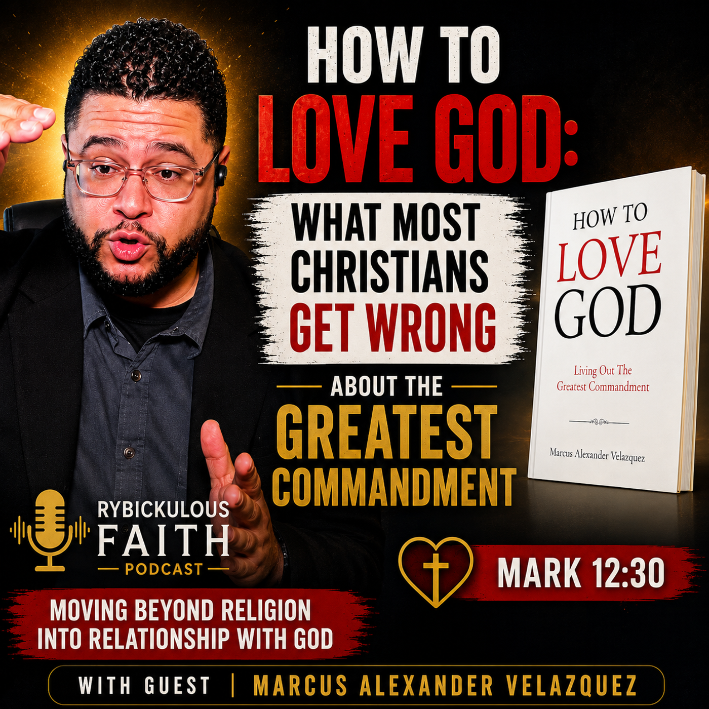 How to Love God: What Most Christians Get Wrong About the Greatest Commandment episode artwork