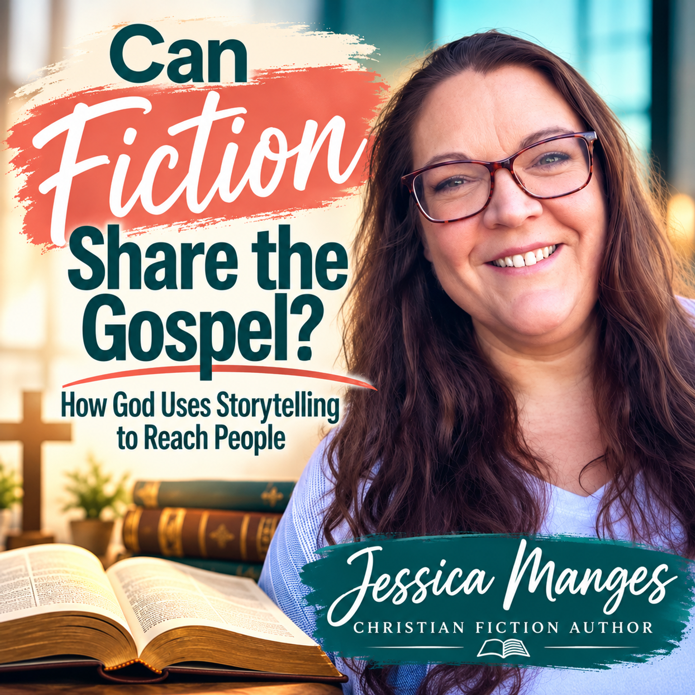 Can Fiction Share the Gospel? How God Uses Storytelling to Reach People | Jessica Manges episode artwork