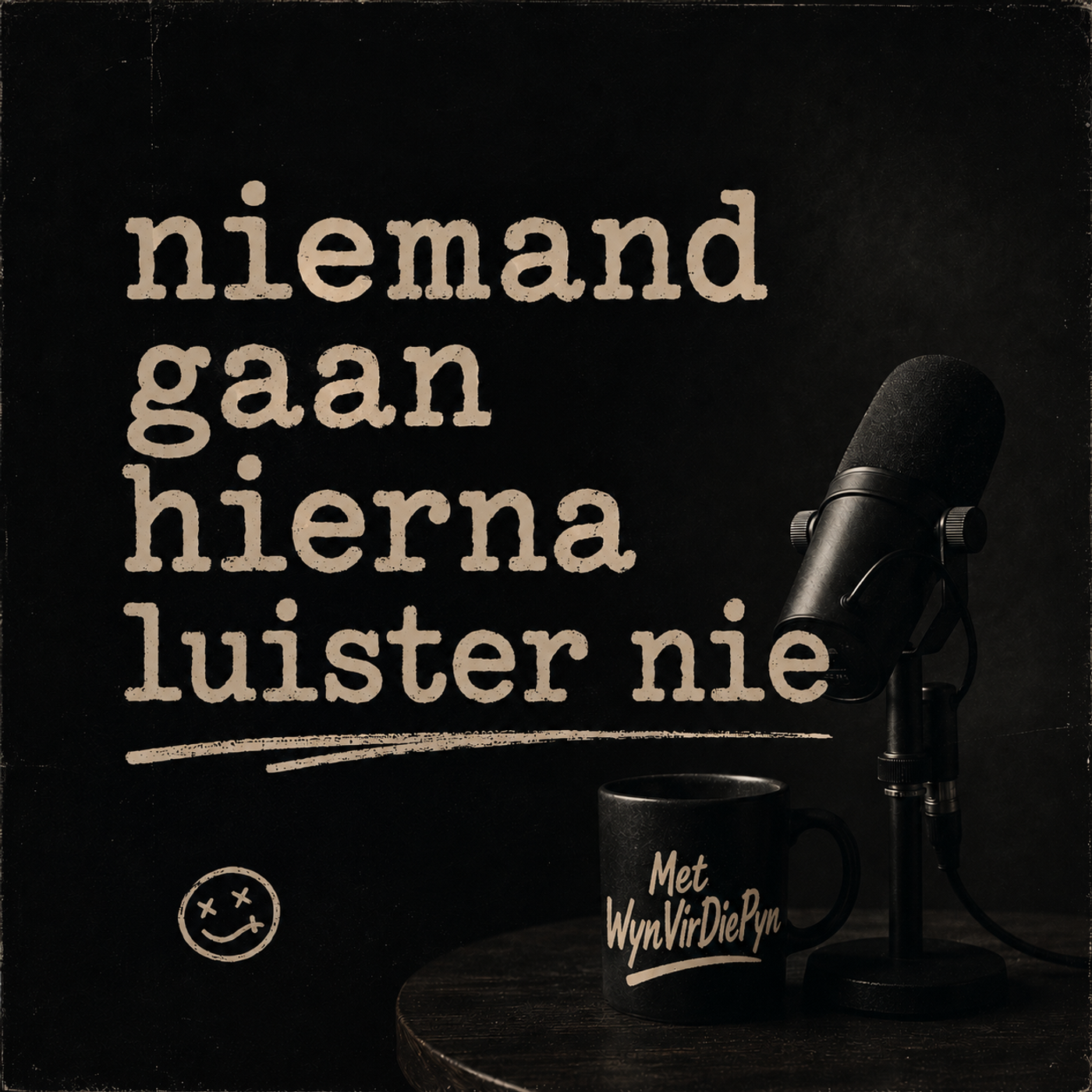 Niemand gaan hierna luister nie