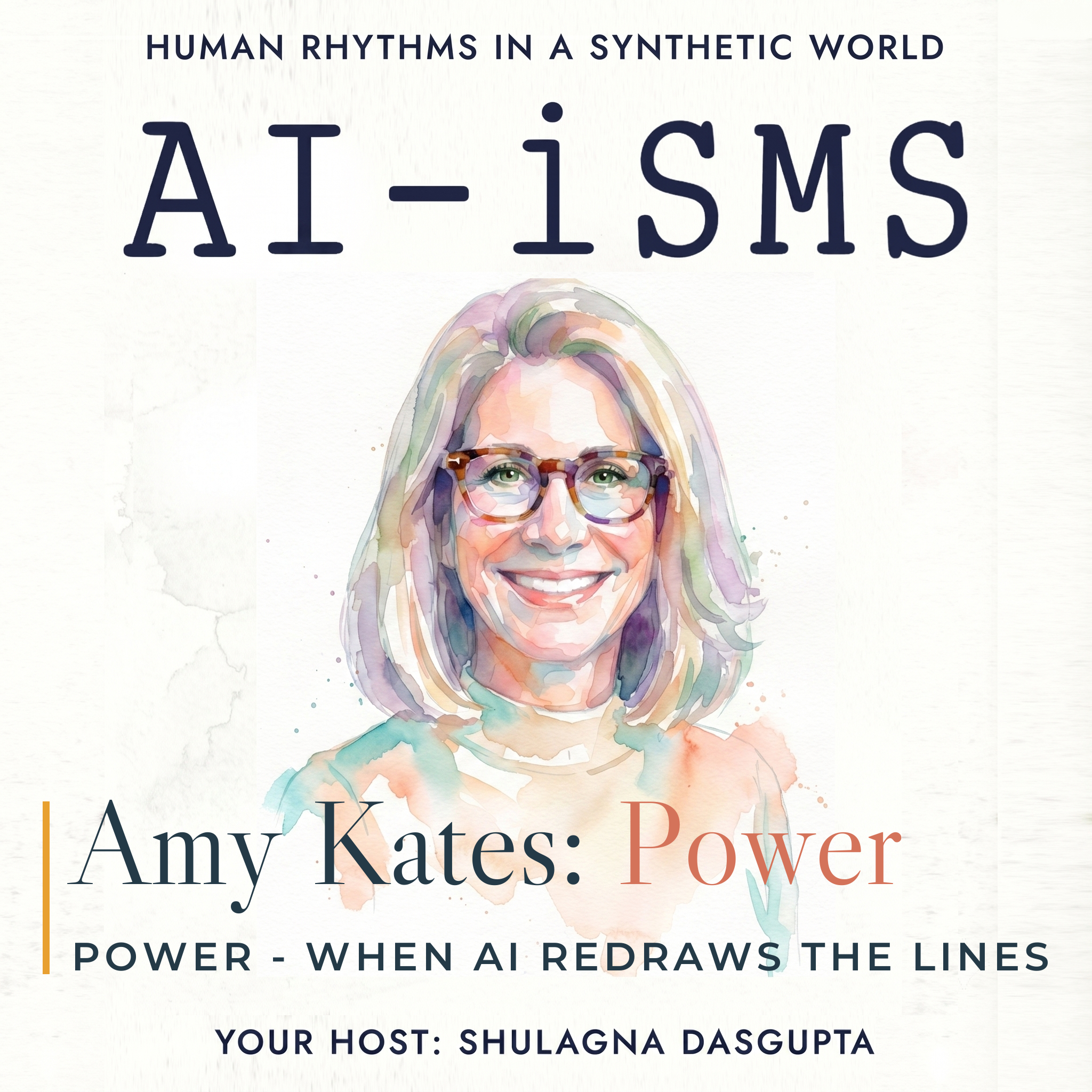 AI-isms: Power | Amy Kates | How to think about Power as AI redraws the lines episode artwork