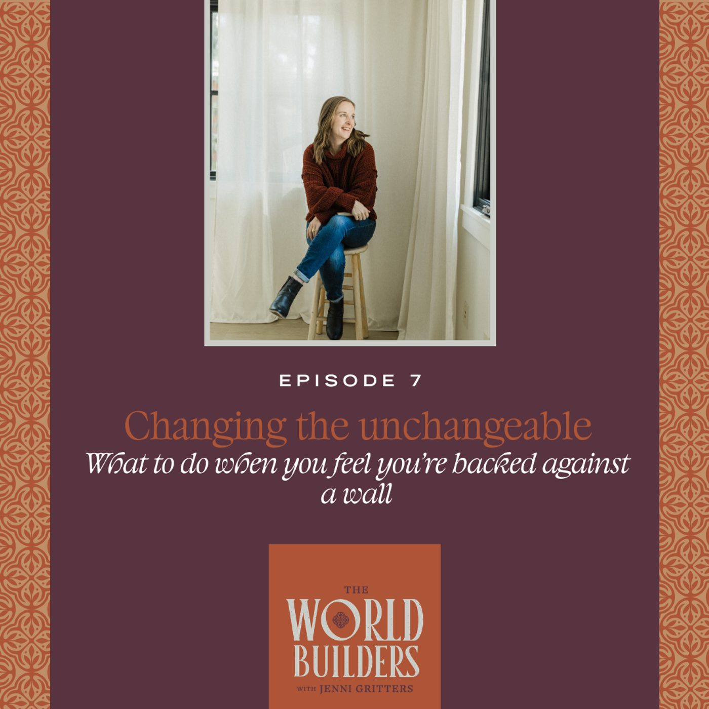 Changing the unchangeable | What to do when you feel backed against a wall episode artwork