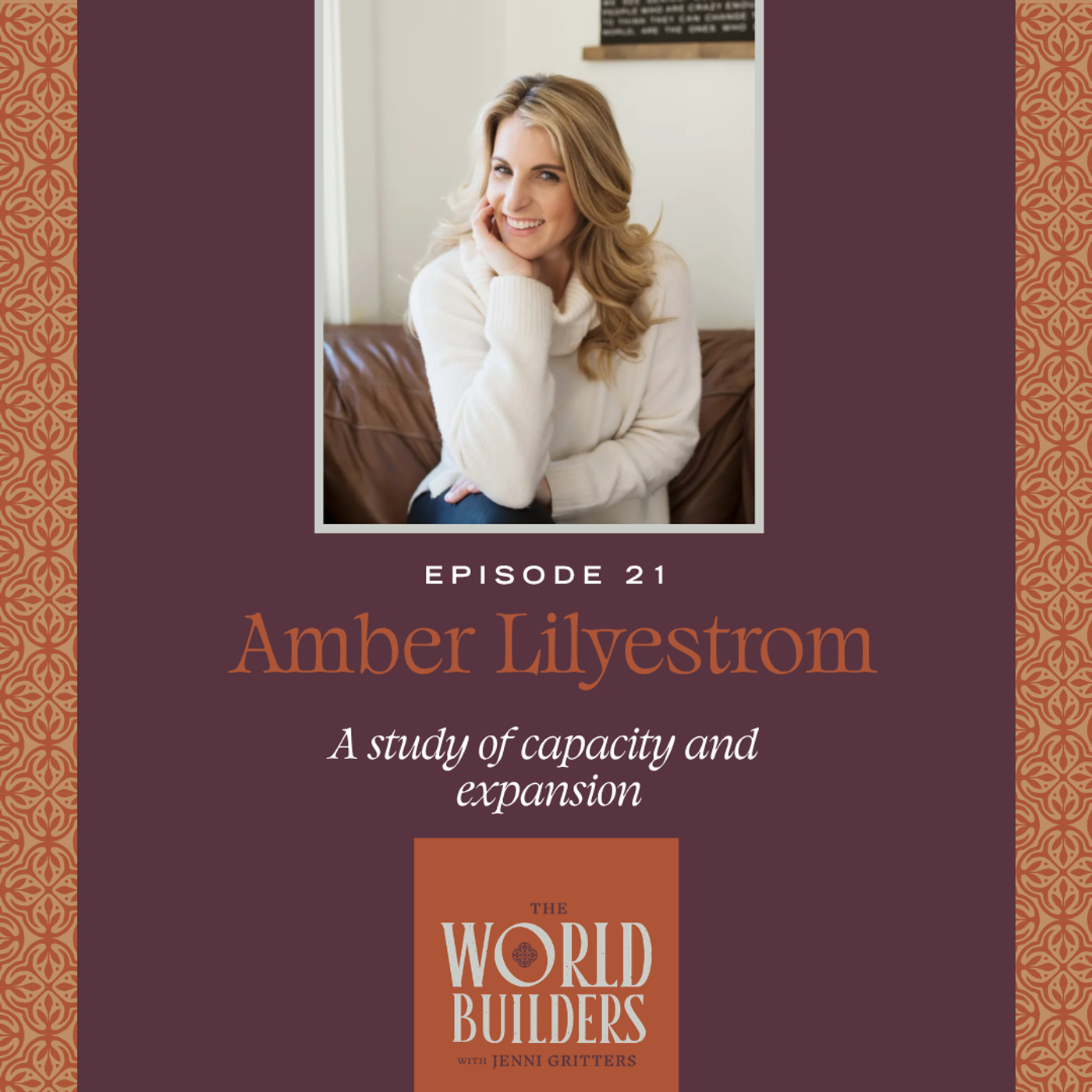 A study of capacity and expansion, with poet & 7-figure business mentor Amber Lilyestrom episode artwork