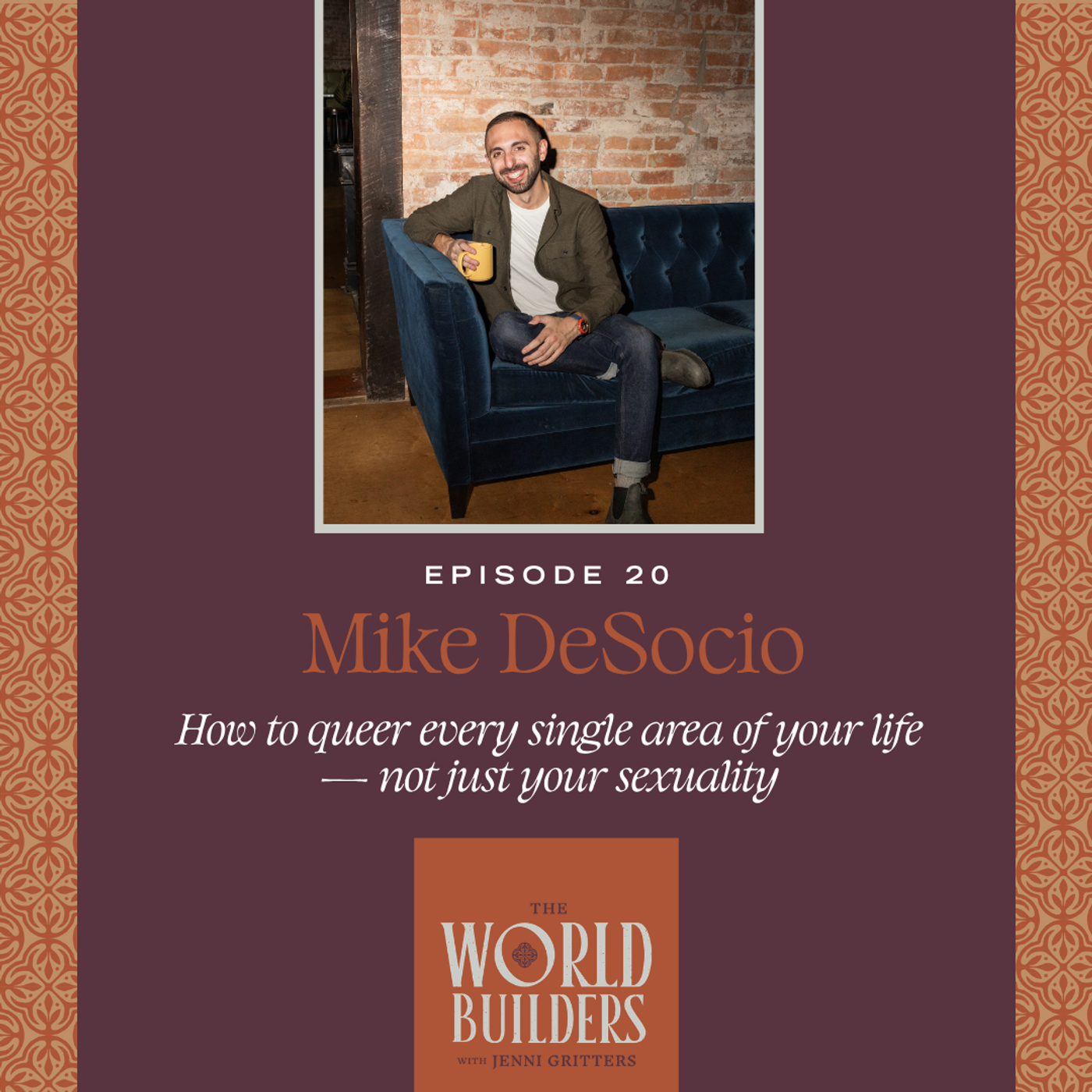 How to queer every single area of your life — not just your sexuality | Mike DeSocio episode artwork