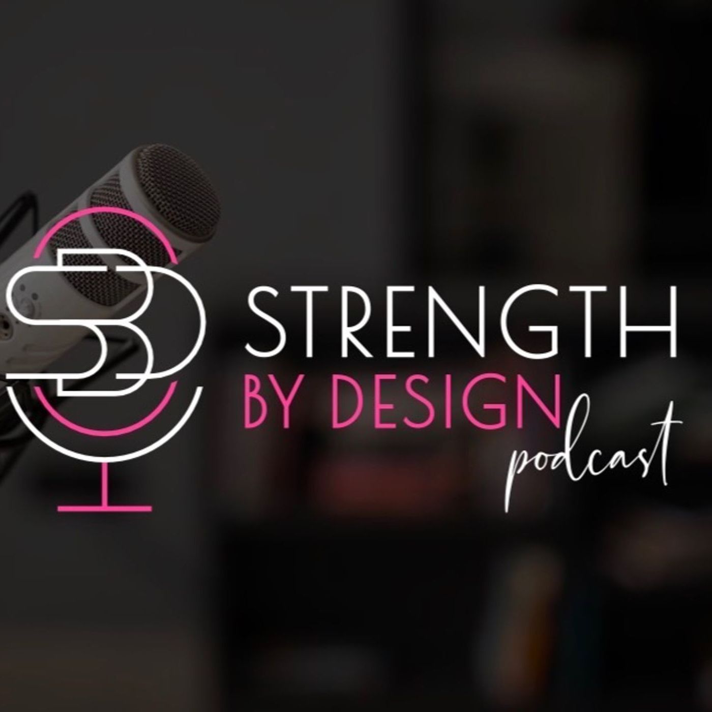 Strength By Design Podcast