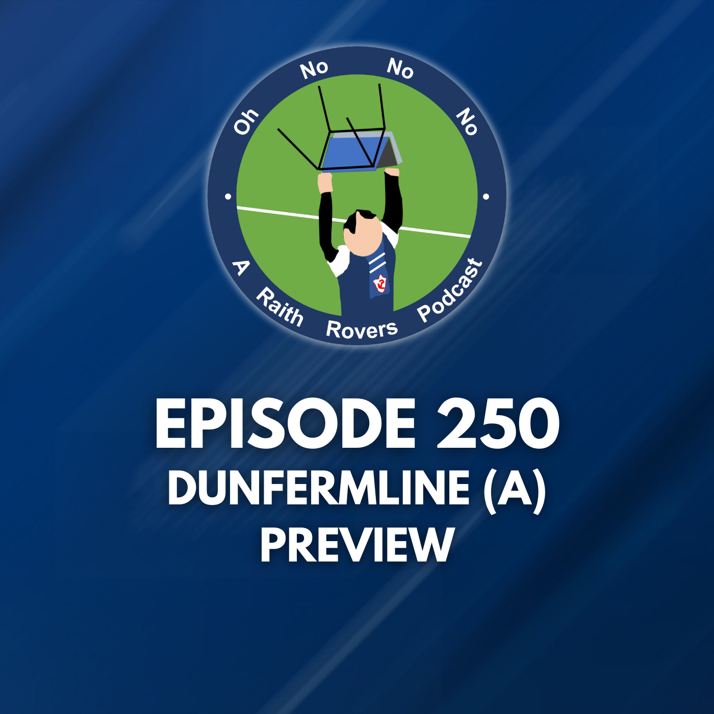 Episode 250: Dunfermline (A) preview
