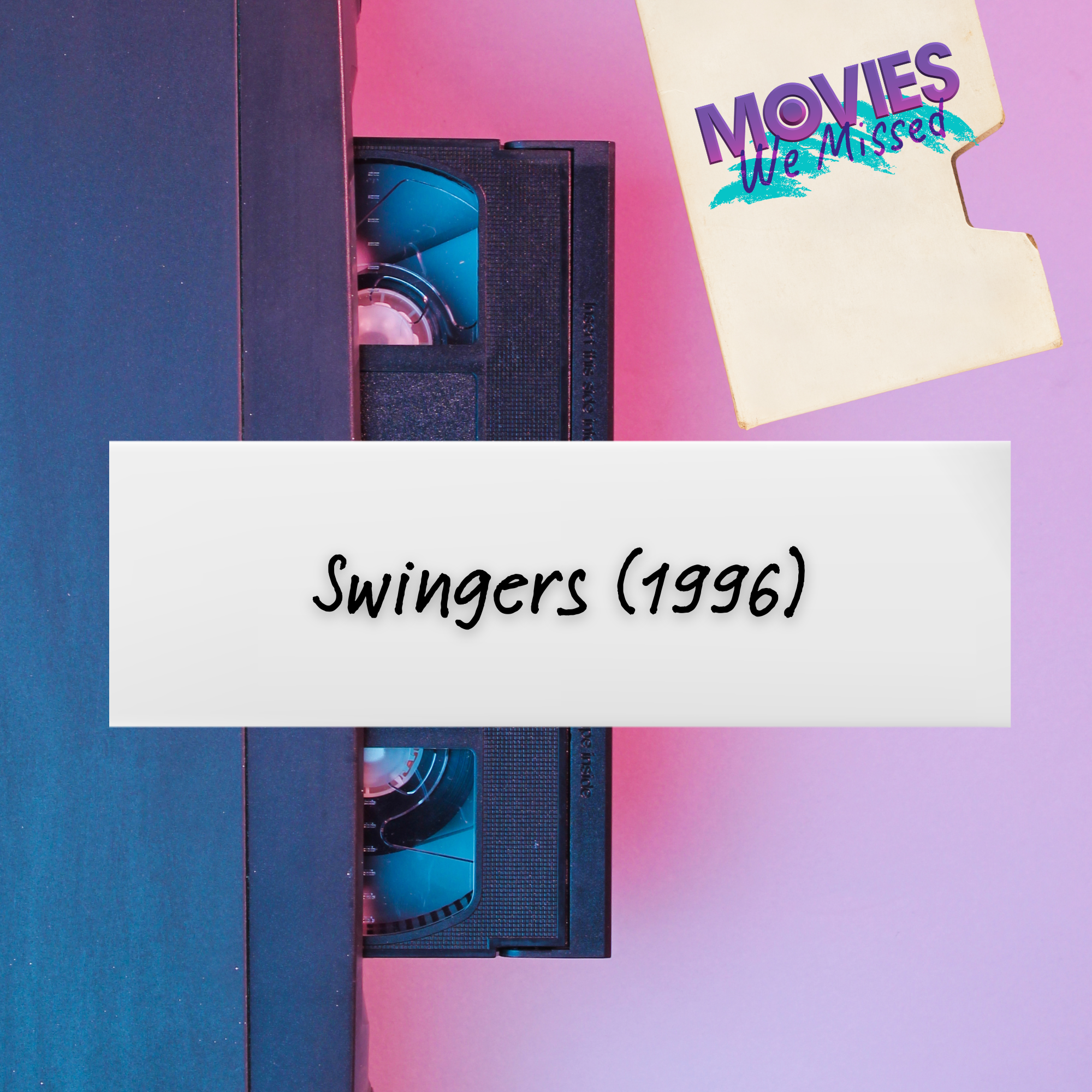 Episode 13: Swingers (1996) episode artwork