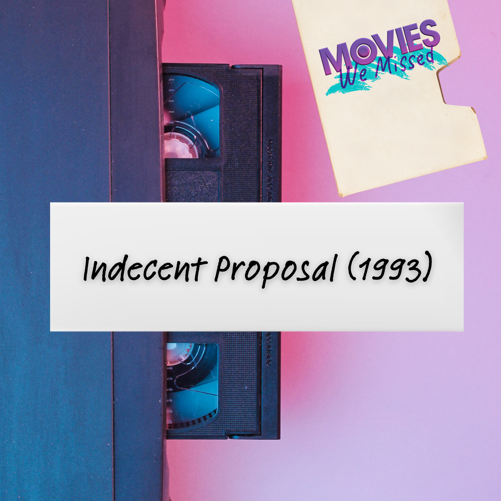Episode 14: Indecent Proposal (1993) episode artwork