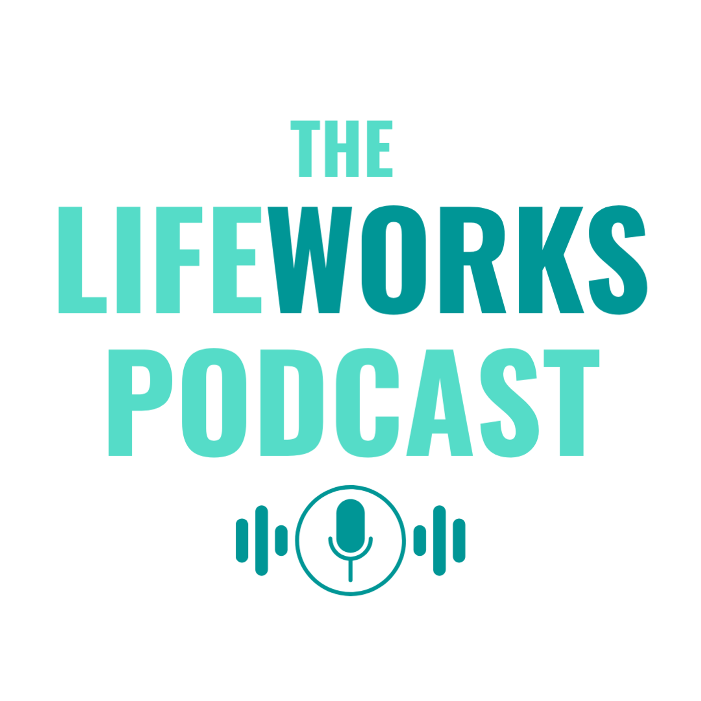 The LifeWorks Podcast