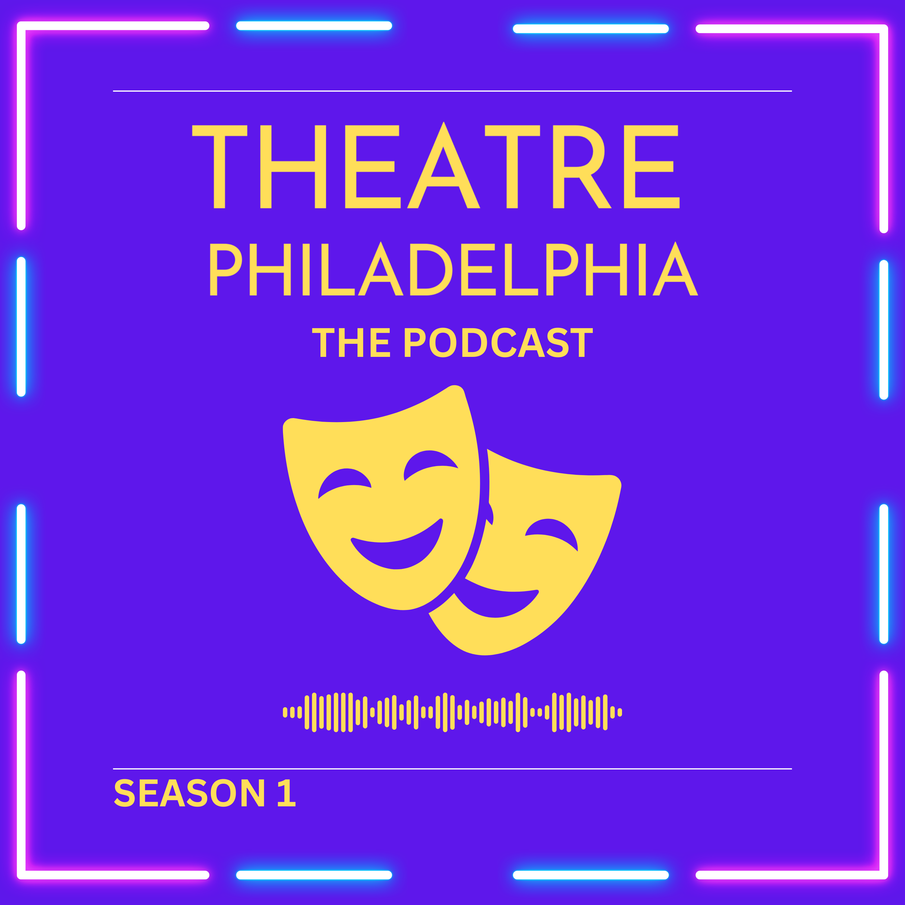 Podcast Theatre Philadelphia, The Podcast