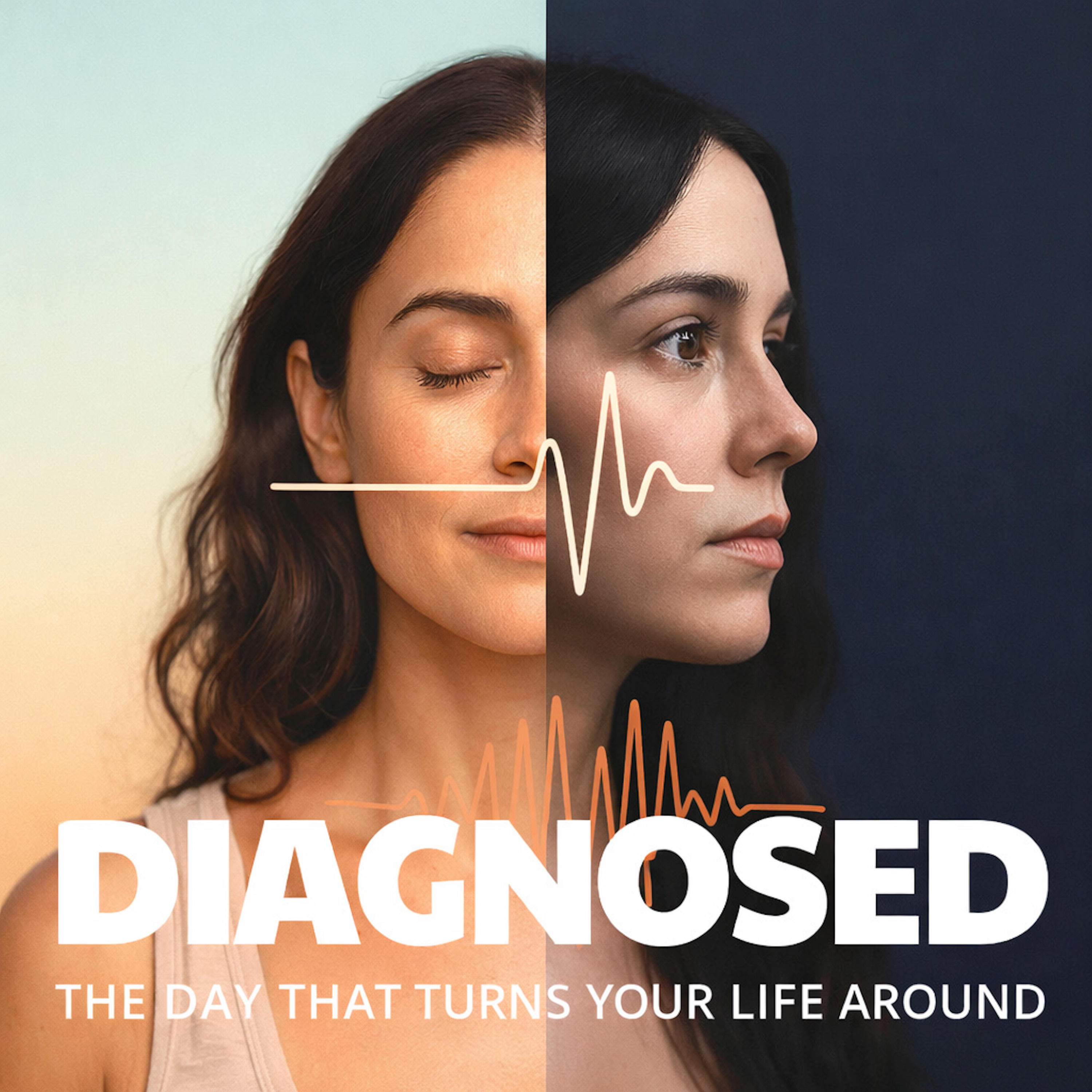 Diagnosed. The Day That Turns Your Life Around.