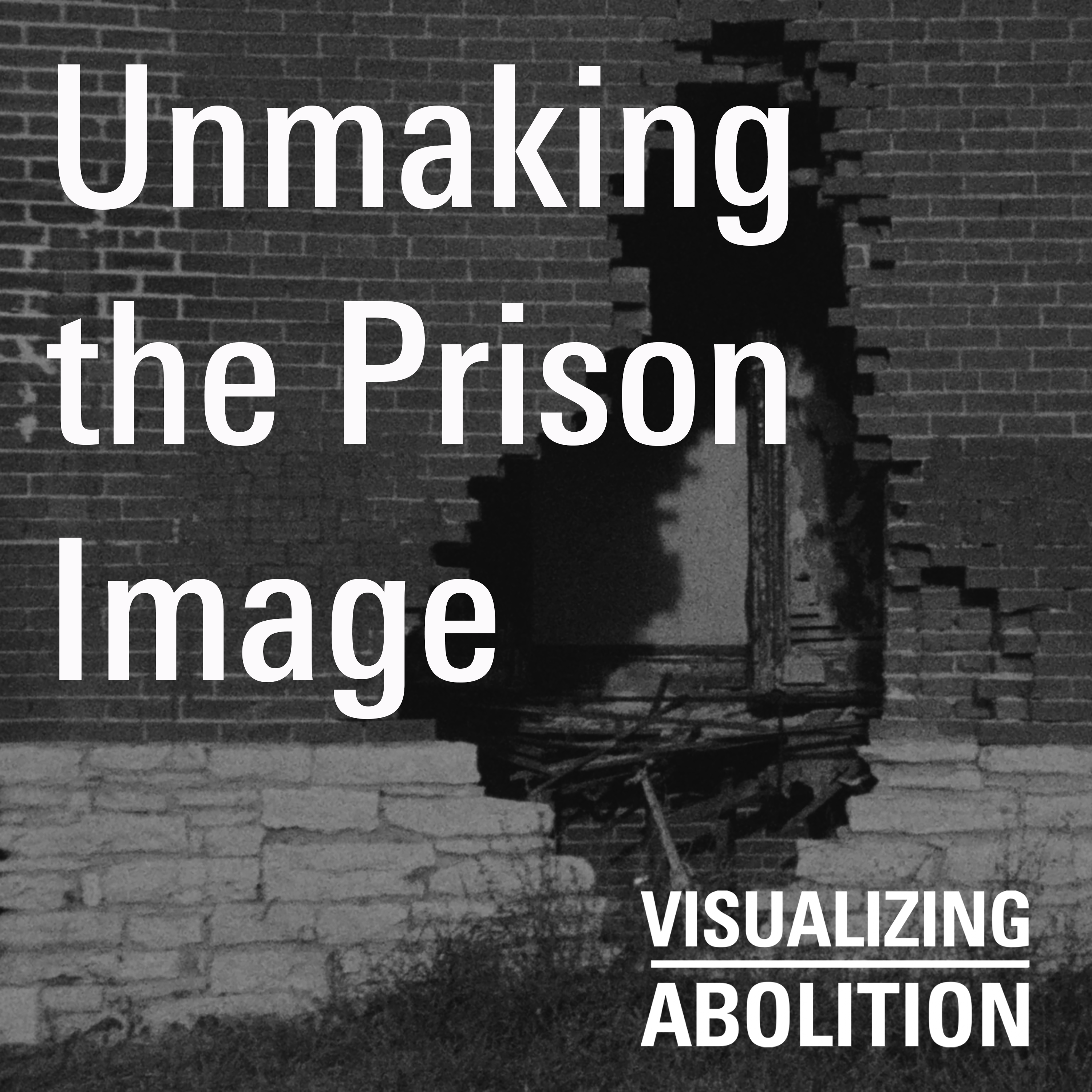 Unmaking the Prison Image