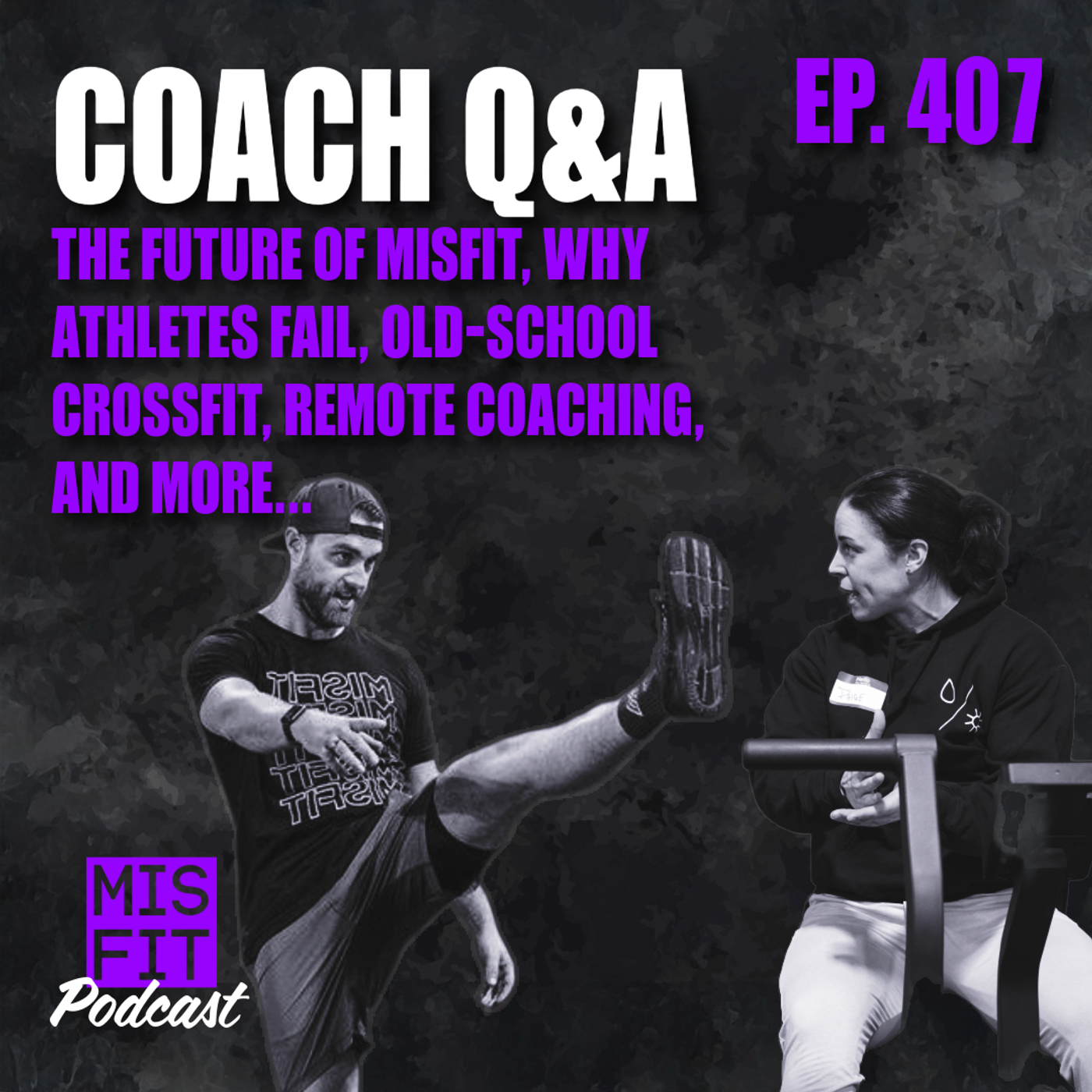 Coach Q&A: The Future of Misfit, Why Athletes Fail, Old-School CrossFit, Remote Coaching... E.407