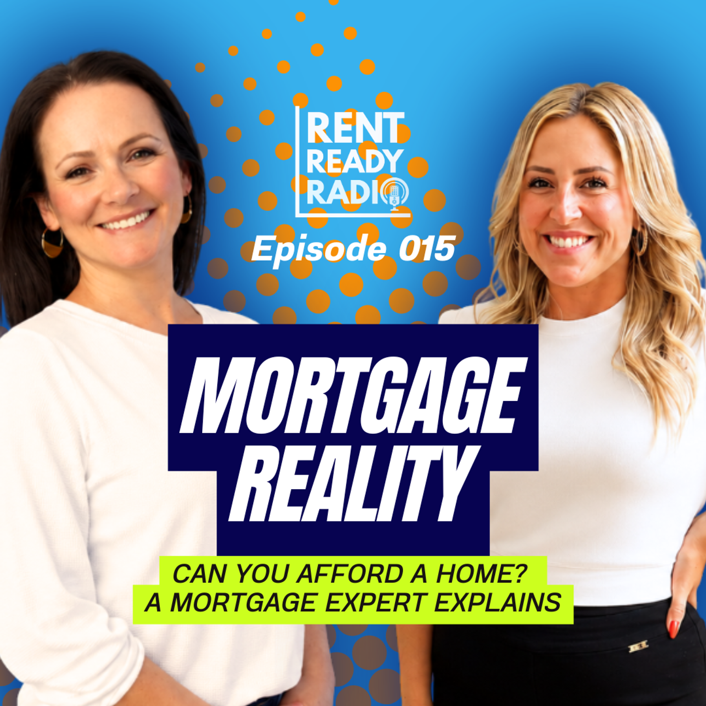 Can Millennials Still Afford a Home? A Mortgage Expert Weighs In | Episode 015 | Rent Ready Radio episode artwork