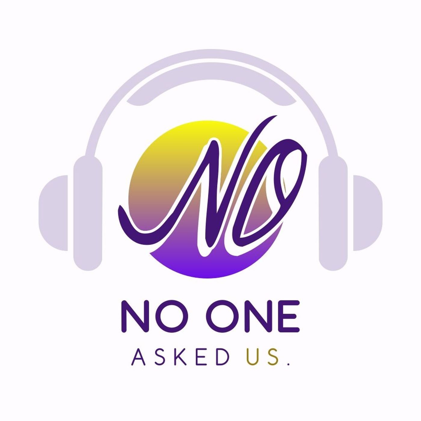 No One Asked Us.