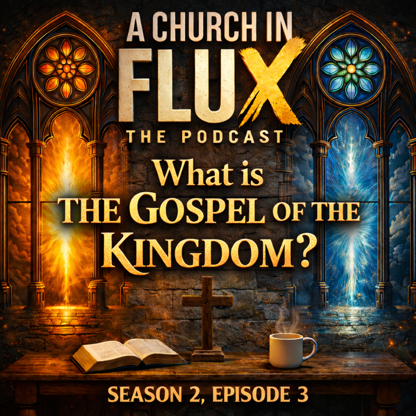 What Is the Gospel of the Kingdom? | A Christian Podcast | A Church in Flux episode artwork