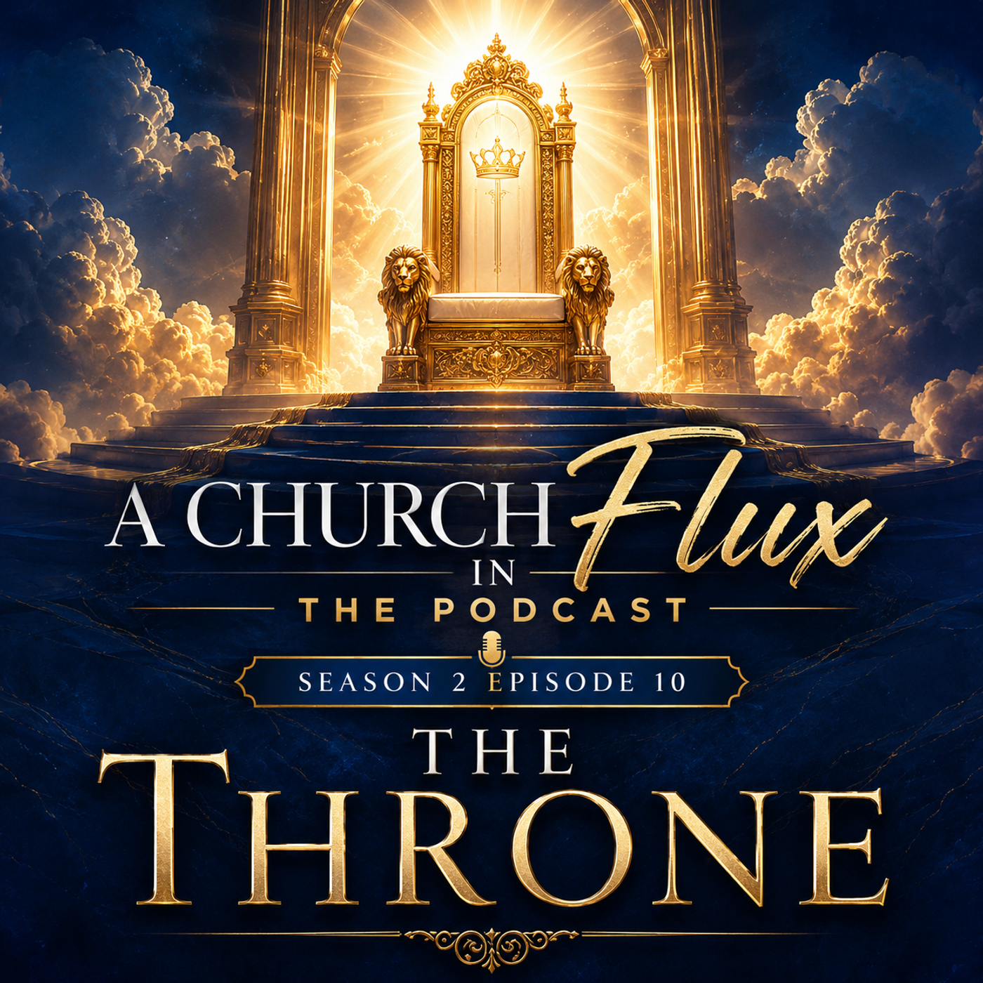Does Life Feel Out of Control? Look to the Throne | A Church in Flux Podcast | Season 2 Episode 10 episode artwork