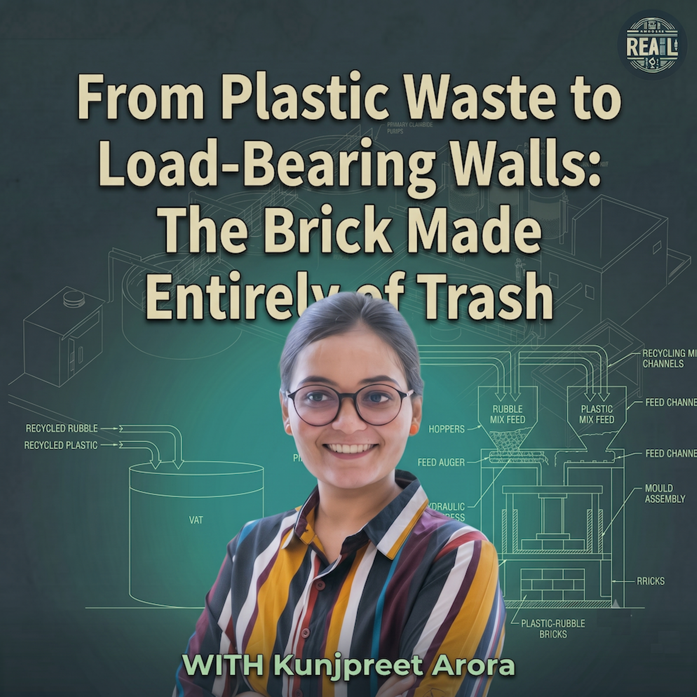 From Plastic Waste to Load-Bearing Walls:
The Brick Made Entirely of Trash | Kunjpreet Arora episode artwork
