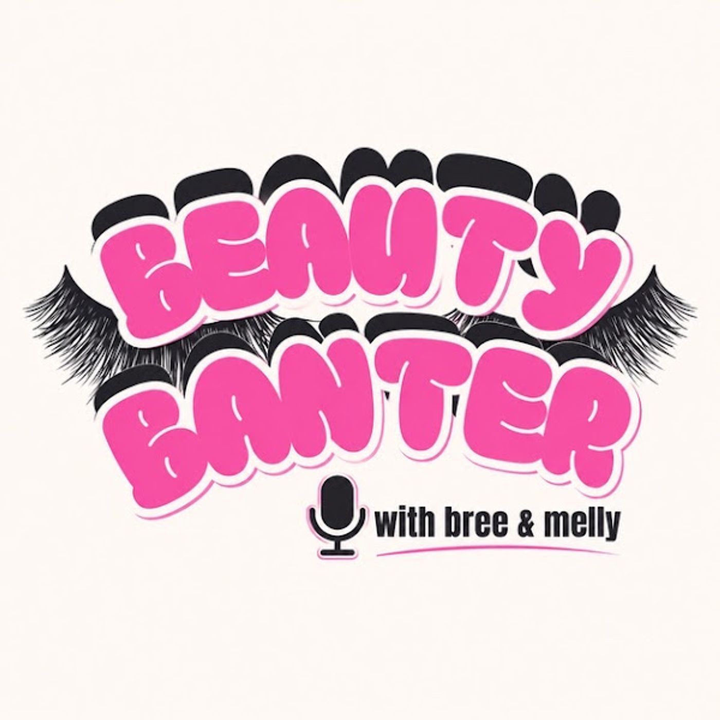 Beauty Banter with Bree and Melly